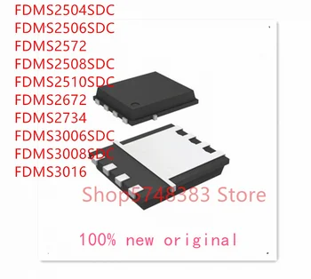 10BUC/LOT FDMS2504SDC FDMS2506SDC FDMS2572 FDMS2508SDC FDMS2510SDC FDMS2672 FDMS2734 FDMS3006SDC FDMS3008SDC FDMS3016 QFN IC