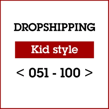 NE DROPSHIP LINK-UL DE COPII STIL 051-STIL 100