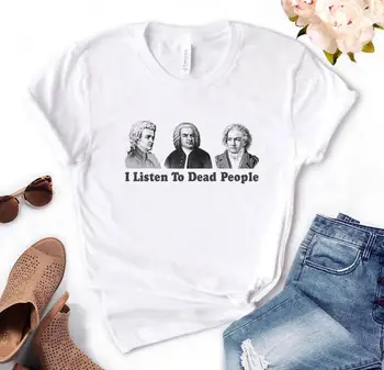 Am Ascultat Oameni Morți Clasice de Imprimare tricou Femei din Bumbac Casual Amuzant tricou Cadou Pentru Doamna Yong Fata Top Tee PM-78