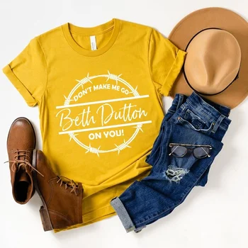 Yellowstone Tricou - Nu Mă Face să Merg Beth Dutton pe Tine-Beth Dutton Tricou - Yellowstone Grafic T Shirt