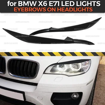 Sprâncenele pe faruri cu LED-uri de caz pentru BMW X6 E71 2012-plastic ABS cilia geană de turnare decor de styling auto tuning