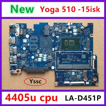 5B20L46064 Nou !!! LA-D451P placa de baza pentru Lenovo Yoga Flex4-1570 510-15ISK laptop placa de baza cu 4405u cpu test OK