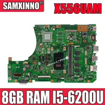 DDR4 X556UAM laptop placa de baza Pentru Asus X556U X556UV X556UQ X556UQK X556UJ A556U K556U F556U placa de baza DDR4 8GB RAM, I5-6200U