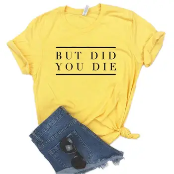 Dar ai muri Femei Tricouri din Bumbac Casual Amuzant Tricou Pentru Doamna Top Tee Hipster 6 Culoare Picătură Navă NA-467