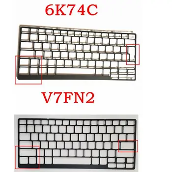 NOU PENTRU DELL Latitude E7250 marea BRITANIE NE-Keyboard Giulgiul Surround Zăbrele Bezel 6K74C 06K74C V7FN2 0V7FN2 Tastatura Bezel Tapiterie