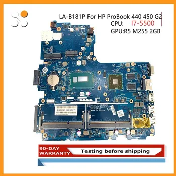 799562-601 799562-501 Pentru HP Probook 440 450 G2 Laptop placa de baza ZPL40/50/70 DE LA-B181P Cu I7-5500U + R5 M255 2GB Test OK