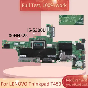 Pentru LENOVO Thinkpad T450 NM-A251 00HN525 SR23X I5-5300U DDR3L Notebook placa de baza Placa de baza de test complet de lucru