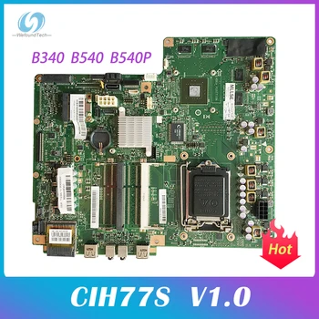 Desktop de Înaltă calitate, placa de baza pentru B340 B540 B540P CIH77S V1.0 Placa De Sistem Pe Deplin Testat