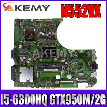 N552VX I5-6300HQ GTX950M/2G placa de baza pentru ASUS N552VX N552V N552 Laptop placa de baza N552VX placa de baza N552VX placa de baza testate