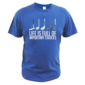 Viața Este Plină De Alegeri Importante Jucător De Golf Tricou Volte Iubitorii Tricou Din Bumbac Respirabil, Moale Premium Camisetas