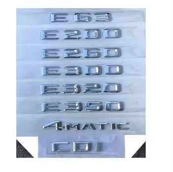 Chrome Portbagaj Litere Insigna Emblema Embleme pentru Mercedes Benz E43 E55 E63 AMG E200 E250 E300 E320 E350 E400 E180 CDI 4MATIC