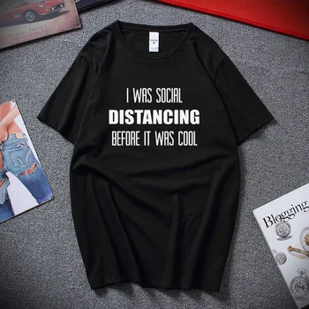 Sarcastic T-Shirt-am Fost de Distanțare Socială Înainte de A fi Cool Camasi Barbati Nou Rece îmbrăcăminte pentru Bărbați din Bumbac Tricou barbati