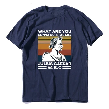 Ce-O Să Faci Să Mă Înjunghii? Iulius Cezar de Epocă pentru Bărbați T-Shirt din Bumbac Tricou de Vară de Moda Europene de sex Masculin Streetwear