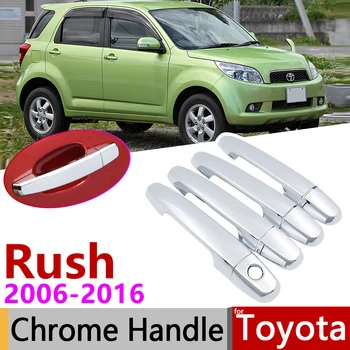 Pentru Toyota Rush 2006~2016 Chrome Mânerul Ușii de Acoperire Accesorii Auto Autocolante Trim Set 2007 2009 2010 2011 2012 2013