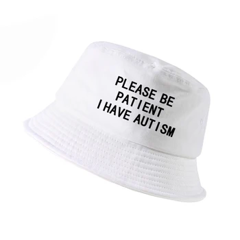 Vă rugăm să Fie Pacient Trebuie Autism scrisoare de Imprimare găleată pălărie bărbați femei pescar pălării de vară în aer liber de vânătoare, de pescuit capac harajuku