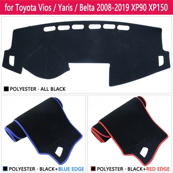 Pentru Toyota Vios Yaris Belta Soluna 2008~2019 XP90 XP150 Anti-Alunecare Mat tabloul de Bord Pad Acoperire Parasolar Dashmat Accesorii Auto covor